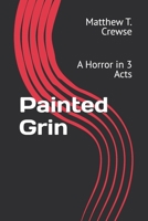 Painted Grin: A Horror in 3 Acts B0F3TZTCXF Book Cover