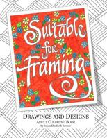 Suitable for Framing: Drawings and Designs 1530671140 Book Cover