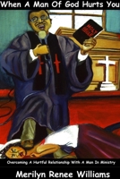 WHEN A MAN OF GOD HURTS YOU 055760009X Book Cover