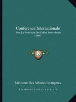 Conf�rence Internationale Pour La Protection Des C�bles Sous-Marine 1146175809 Book Cover
