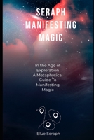 Seraph Manifesting Magic B0CLKRWN23 Book Cover