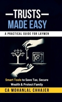 Trusts Made Easy: Smart Tools to Save Tax, Secure Wealth & Protect Family B0F5PVMTKJ Book Cover