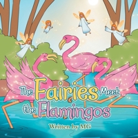 The Fairies Meet the Flamingos 1669891186 Book Cover