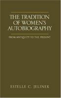 The Tradition of Women's Autobiography from Antiquity to the Present 0805790187 Book Cover