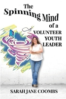 The Spinning Mind of a Volunteer Youth Leader 1957497300 Book Cover