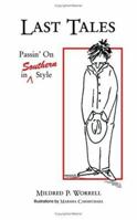 Last Tales: Passin' On In Southern Style 0971351708 Book Cover