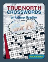 True North Crosswords, Book 7 0978340159 Book Cover