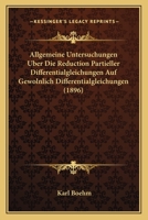 Allgemeine Untersuchungen Uber Die Reduction Partieller Differentialgleichungen Auf Gewolnlich Differentialgleichungen (1896) 1160779848 Book Cover