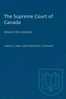 The Supreme Court of Canada: History of the Institution 0802034187 Book Cover