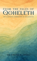 From the Pages of Qoheleth: An Illustrated Commentary of Ecclesiastes 1950465438 Book Cover