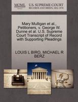 Mary Mulligan et al., Petitioners, v. George W. Dunne et al. U.S. Supreme Court Transcript of Record with Supporting Pleadings 1270654888 Book Cover