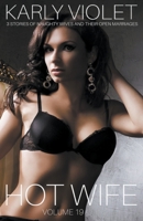 Hotwife: 3 Stories Of Naughty Wives And Their Open Marriages - Volume 19 B09HG6KSKS Book Cover