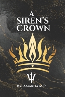 A Sirens Crown: The Siren's Series B0FVVK8MN5 Book Cover