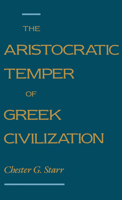 The Aristocratic Temper of Greek Civilization 0195074580 Book Cover