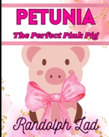 Petunia The Perfect Pink Pig B0C2SG2F3N Book Cover