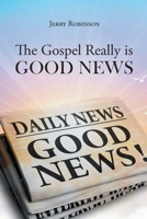 The Gospel Really is Good News 1662432119 Book Cover