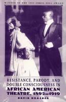 Resistance, Parody, and Double Consciousness in African American Theatre, 1895-1910 0312173636 Book Cover