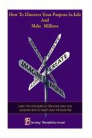 How to Discover Your Purpose and Make Millions 1973791900 Book Cover
