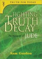 Fighting Truth Decay: The Message of Jude (Truth for Today, 3) 184030121X Book Cover