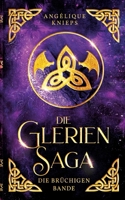 Die Glerien Saga II: Die brüchigen Bande 3347895991 Book Cover