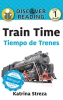Train Time/ Tiempo De Trenes (Xist Kids Bilingual Spanish English) (English and Spanish Edition) 1532440049 Book Cover