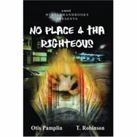 No Place 4 Tha Righteous 0595436080 Book Cover