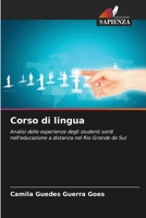 Corso di lingua: Analisi delle esperienze degli studenti sordi nell'educazione a distanza nel Rio Grande do Sul 6206082997 Book Cover