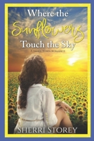 Where The Sunflowers Touch The Sky (Tierney Logan Village) B08J5HJ64J Book Cover