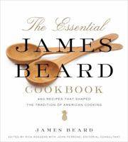 The Essential James Beard Cookbook: 450 Recipes That Shaped the Tradition of American Cooking 0312642180 Book Cover