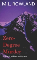Zero-Degree Murder: A Search and Rescue Mystery 0425263665 Book Cover