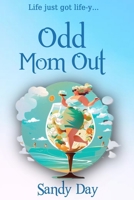 Odd Mom Out: An Engaging New Novel for Women of the Sandwich Generation 1999073584 Book Cover
