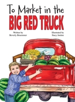 To Market in the Big Red Truck B0HHK8QNGX Book Cover