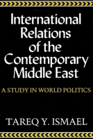 International Relations of the Contemporary Middle East (Contemporary Issues in the Middle East) 0815623828 Book Cover