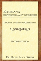 Ephesians: Dispensationally Considered (A Grace Expositional Commentary) B0DVCG6X26 Book Cover