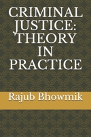 Criminal Justice Theory in Practice 1072174189 Book Cover