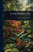 Flore Bordelaise (French Edition) 1024608417 Book Cover