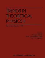 Trends in Theoretical Physics II (AIP Conference Proceedings) 1563968940 Book Cover