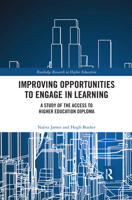 Improving Opportunities to Engage in Learning: A Study of the Access to Higher Education Diploma 0367488108 Book Cover