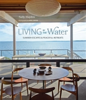 Living by the Water: Summer escapes and peaceful retreats 1788796101 Book Cover