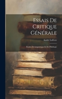 Essais De Critique Générale: Études De Linguistique Et De Philologie (French Edition) 1019667788 Book Cover