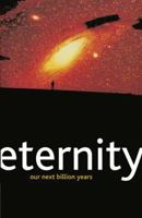 Eternity: Our Next Billion Years: Humanity's Next Billion Years 0230219314 Book Cover