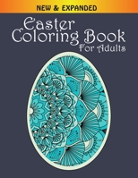 Easter Coloring Book for Adults New & Expanded: An Adult Coloring Book for Easter Holidays Featuring Easy and Large Designs ... Enjoy with Easter ... Bunnies, Charming Mandalas for Relaxation B09CHL4N43 Book Cover