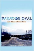 Paradise Oval: . . .and other Tallman Tales 0759699909 Book Cover