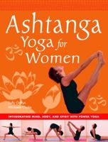 Ashtanga Yoga for Women: Invigorating Mind, Body, and Spirit with Power Yoga 1569753504 Book Cover