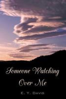 Someone Watching Over Me 1434388964 Book Cover