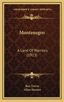 Montenegro: A Land of Warriors 1164119931 Book Cover
