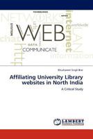 Affiliating University Library websites in North India: A Critical Study 3845432411 Book Cover