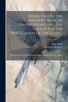 Verses On Doctor Mayhew's Book Of Observations On ... The Society For The Propagation Of The Gospel: With Notes. By A Gentleman Of Rhode-island Colony [j. Aplin] 1022416855 Book Cover