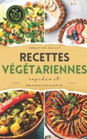 Recettes végétariennes rapides et savoureuses B0BZF4Z2BN Book Cover