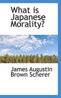 What Is Japanese Morality? 1241058636 Book Cover